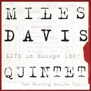 Miles Davis Quintet - Live in Europe 1967: The Bootleg Series, Vol. 1 (2011)