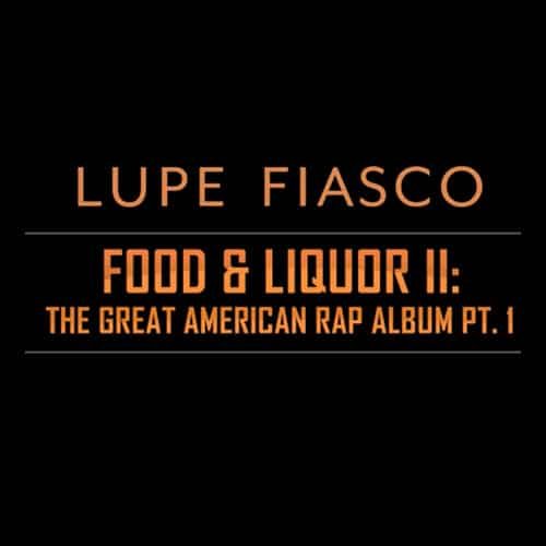 Lupe-Fiasco-Food-Liquor-Vol-2-the-Great-American-Rap-Album-Pt-1
