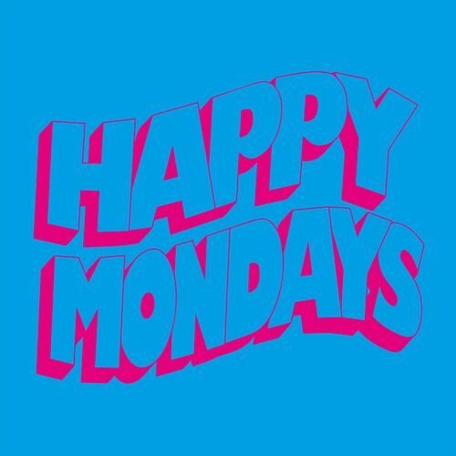 Happy Mondays (slowed down)