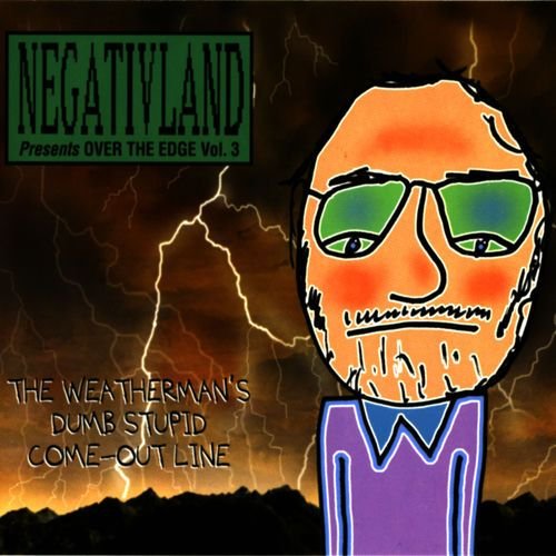 Negativland Presents Over The Edge Vol. 3: The Weatherman’s Dumb Stupid Come-Out Line