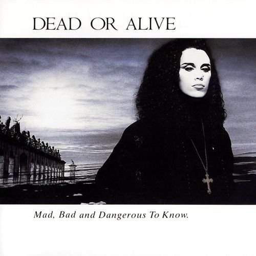 Mad, Bad, and Dangerous to Know