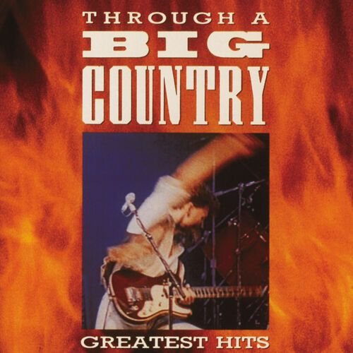 Through A Big Country: Greatest Hits