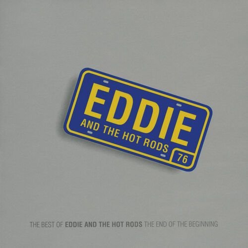 The End Of The Beginning - (The Best Of Eddie & The Hot Rods)