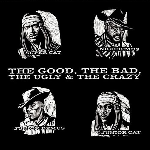 The Good, The Bad, The Ugly & The Crazy