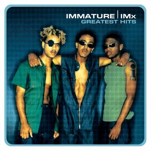 Greatest Hits: Immature