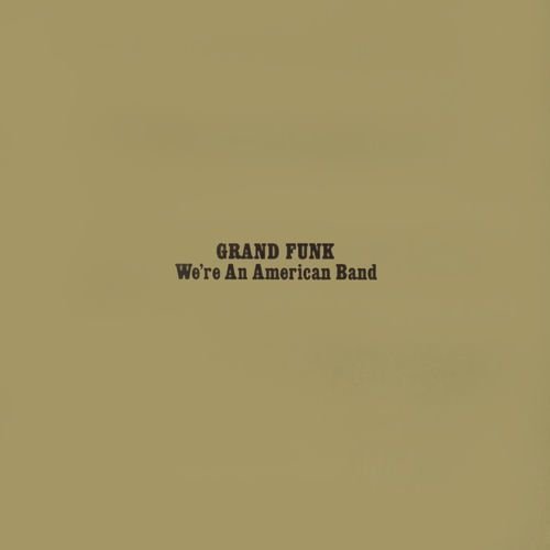 We're An American Band (Expanded Edition / Remastered 2002)