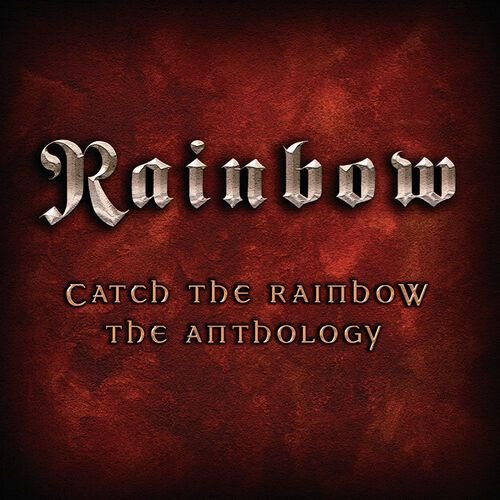 Catch The Rainbow: The Anthology