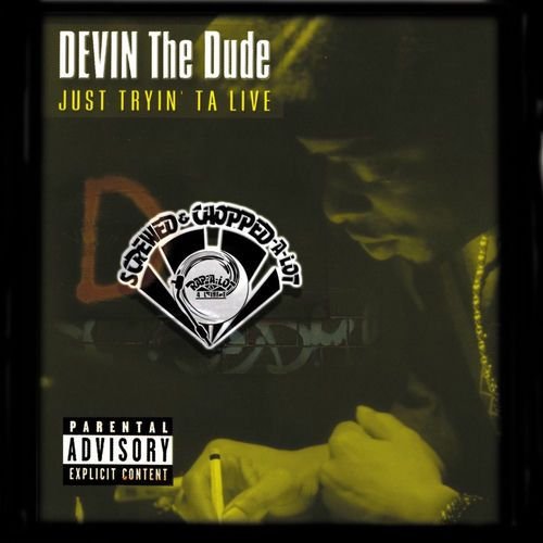 Just Tryin' Ta Live (Screwed & Chopped-A-Lot)