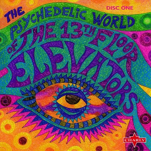The Psychedelic World Of The 13th Floor Elevators CD1