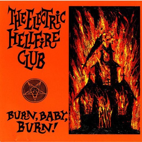 Burn, Baby, Burn! de The Electric Hellfire Club — portada