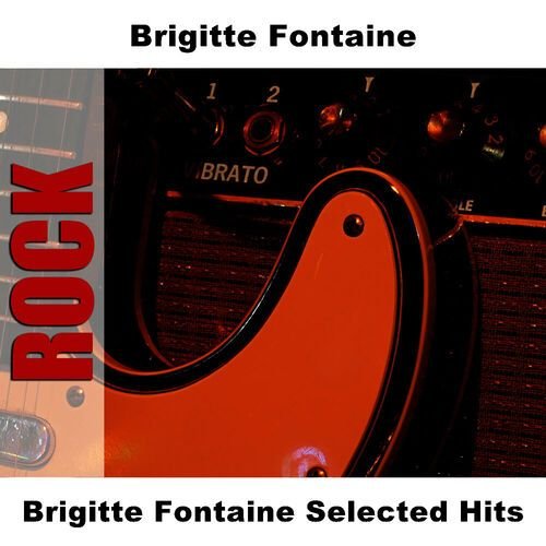 Brigitte Fontaine Selected Hits