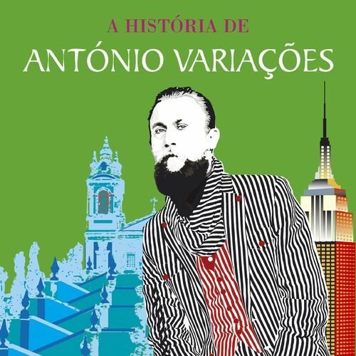 A História De António Variações - Entre Braga E Nova Iorque