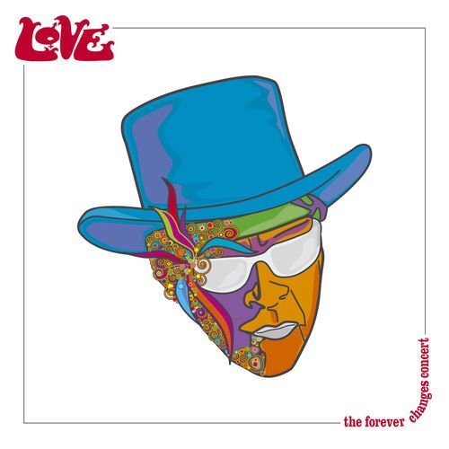 Forever Changes - the Concert (Live)