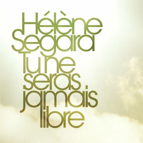 Tu Ne Seras Jamais Libre