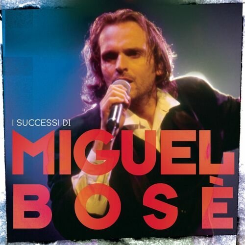 I Successi Di Miguel Bosè
