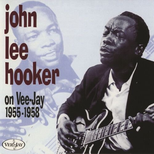 John Lee Hooker - On Vee-Jay 1955-1958