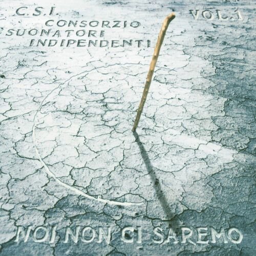 Noi Non Ci Saremo Vol.1