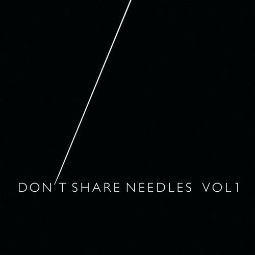 Don't Share Needles, Vol. 1
