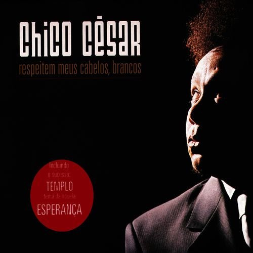 Respeitem Meus Cabelos, Brancos