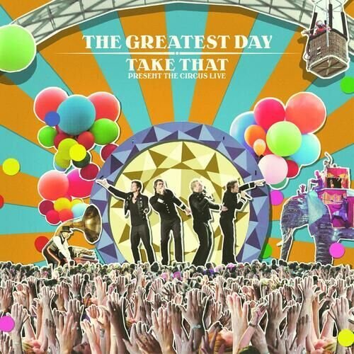 The Greatest Day. Take That Present The Circus Live