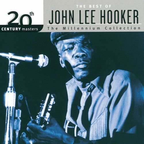 20th Century Masters: The Millennium Collection: Best Of John Lee Hooker