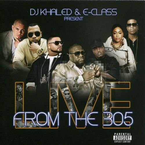 DJ Khaled & E-class Present From The 305