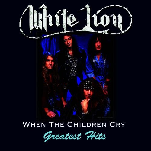 When The Children Cry - Greatest Hits