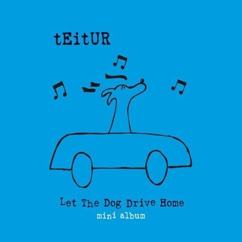 Let the Dog Drive Home (Mini Album)