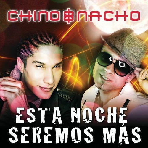 Esta Noche Seremos Más de Chino & Nacho — portada