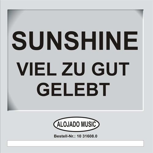 Viel zu gut gelebt