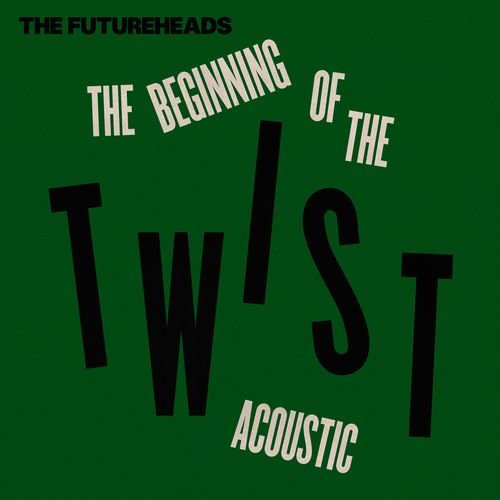 The Beginning of the Twist (Acoustic)