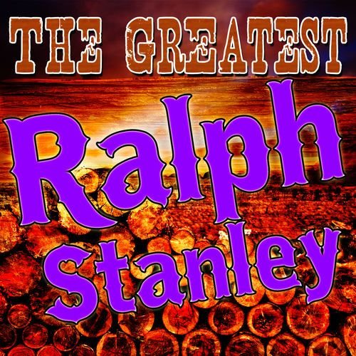 The Greatest Ralph Stanley (Live)