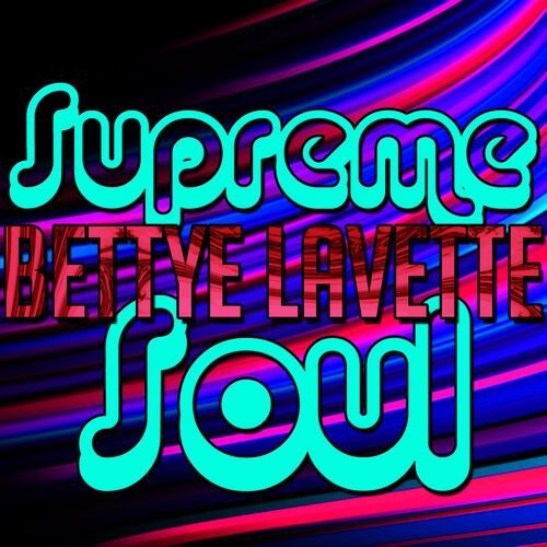 Supreme Soul: Bettye Lavette