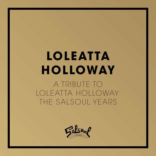 A Tribute To Loleatta Holloway: The Salsoul Years