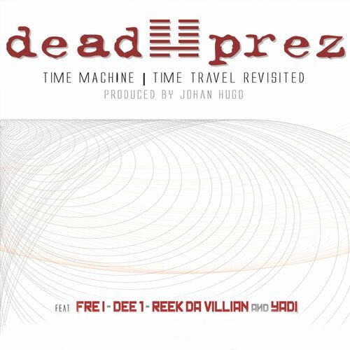 Dead Prez Time Travel Revisited (John Hugo Remix)