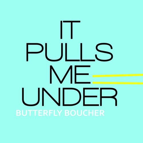 It Pulls Me Under de Butterfly Boucher — portada