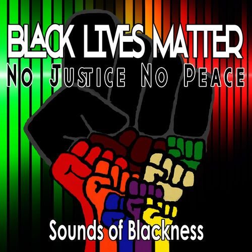 Black Lives Matter: No Justice No Peace - Single