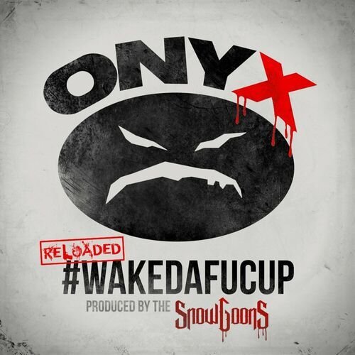 Wakedafucup (Reloaded)