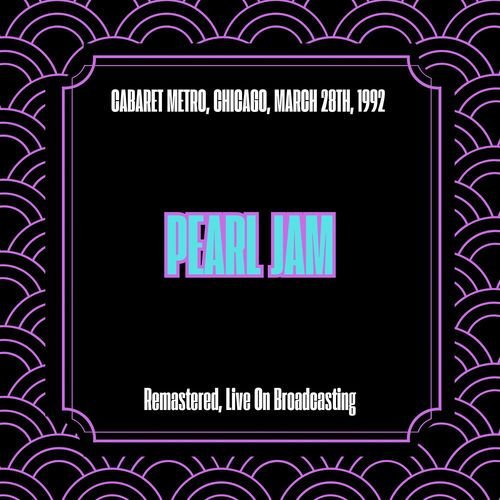 Cabaret Metro, Chicago, March 28th, 1992 (Remastered, Live On Broadcasting)