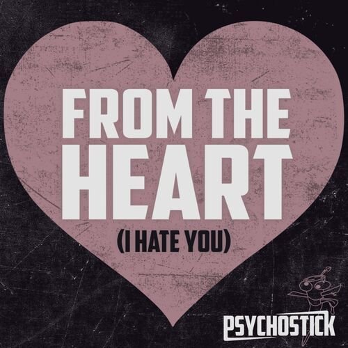 From the Heart (I Hate You)