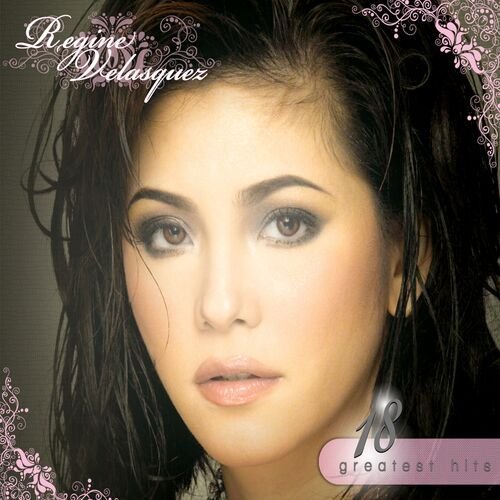 18 Greatest Hits: Regine Velasquez