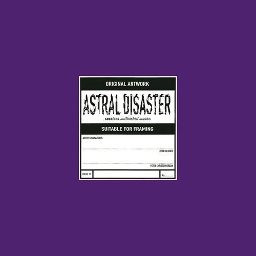 Astral Disaster Sessions Un/Finished Musics (Prescription Edition)