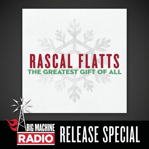 The Greatest Gift Of All (Big Machine Radio Release Special)