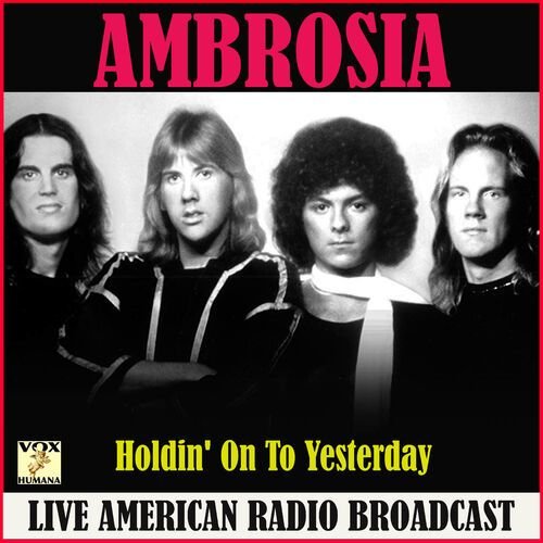 Holdin' On To Yesterday (Live)