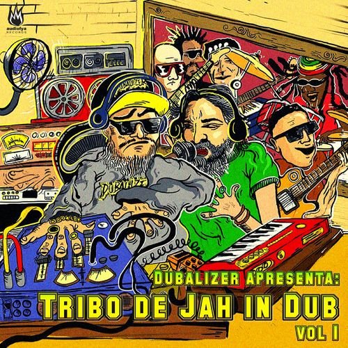 Dubalizer Apresenta: Tribo de Jah In Dub, Vol. 1