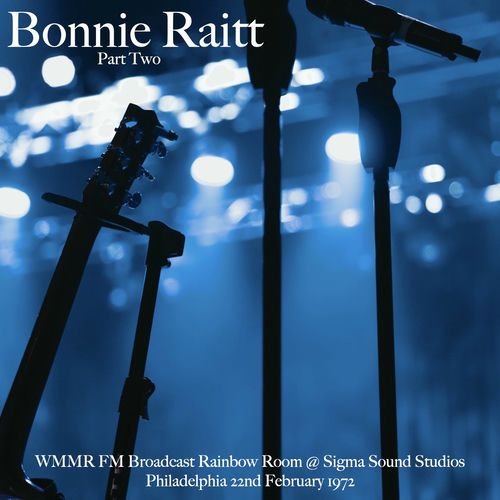Bonnie Raitt - WMMR FM Broadcast Rainbow Room @ Sigma Sound Studios Philadelphia 22nd February 1972 Part Two.
