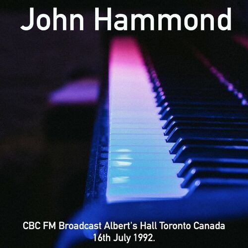 John Hammond - CBC FM Broadcast Albert's Hall Toronto Canada 16th July 1992.