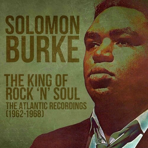 The King of Rock 'N' Soul: The Atlantic Recordings (1962-1968) de Solomon Burke — portada