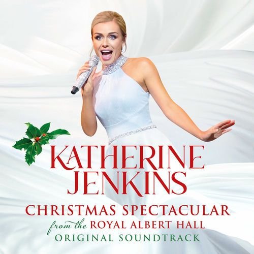 Katherine Jenkins: Christmas Spectacular – Live From The Royal Albert Hall (Original Motion Picture Soundtrack)