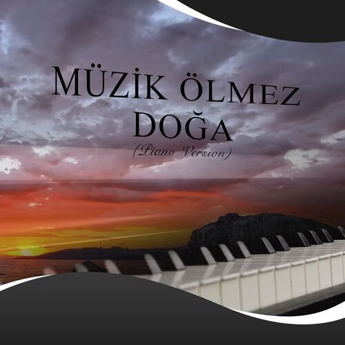 Müzik Ölmez / Doğa (Piano Version)